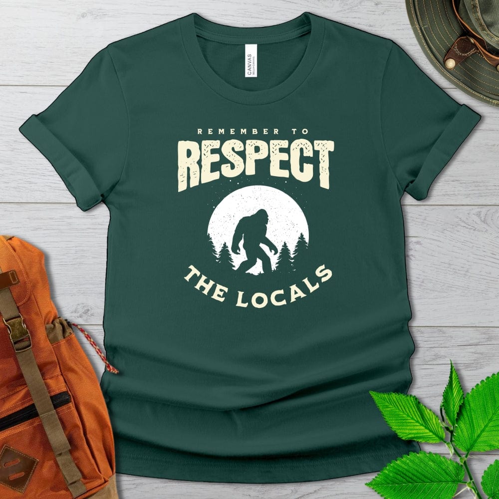 Bigfoot Respect the Locals T-shirt