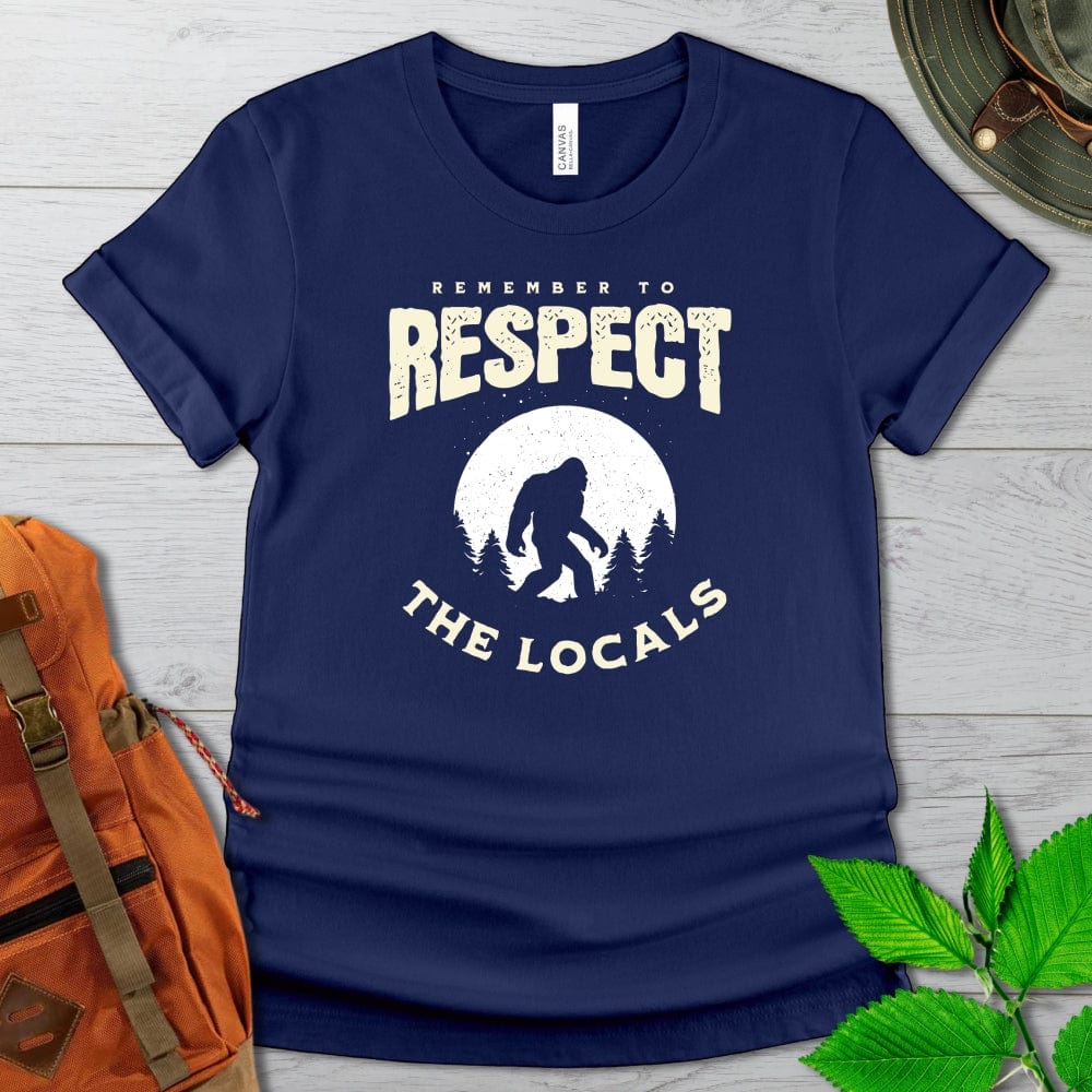 Bigfoot Respect the Locals T-shirt