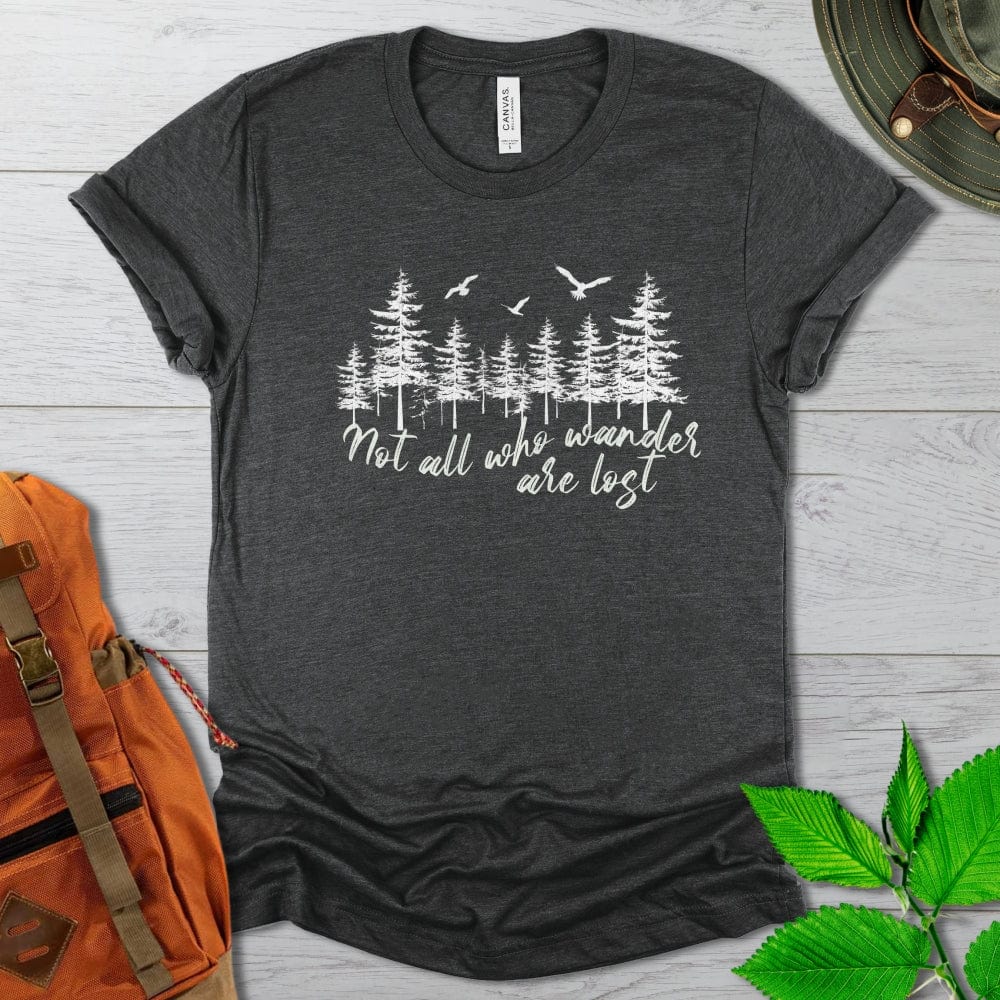 Not All Who Wander Are Lost Tshirt