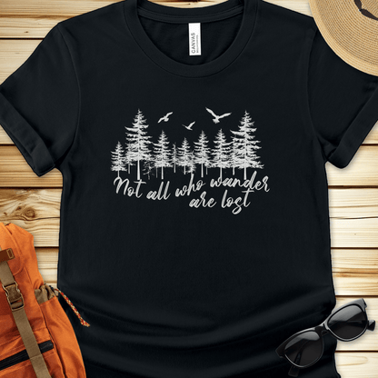 Not All Who Wander Are Lost Tshirt