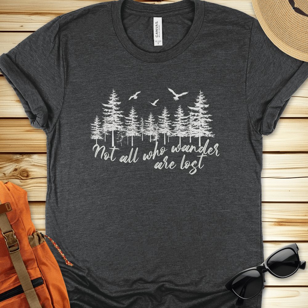 Not All Who Wander Are Lost Tshirt