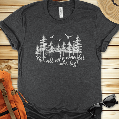 Not All Who Wander Are Lost Tshirt
