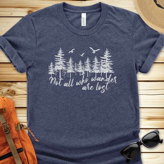 Not All Who Wander Are Lost Tshirt