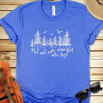 Not All Who Wander Are Lost Tshirt