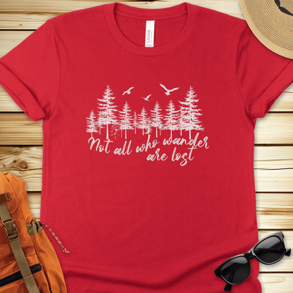 Not All Who Wander Are Lost Tshirt