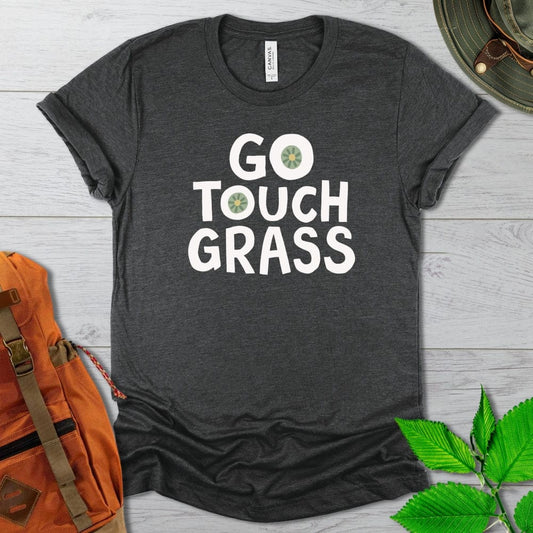 Go Touch Grass Tshirt