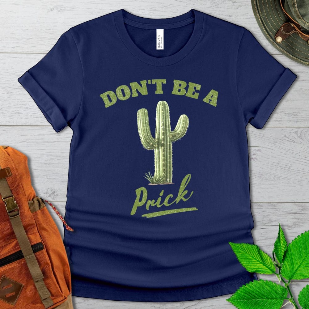 Don't Be A Prick Cactus Tshirt