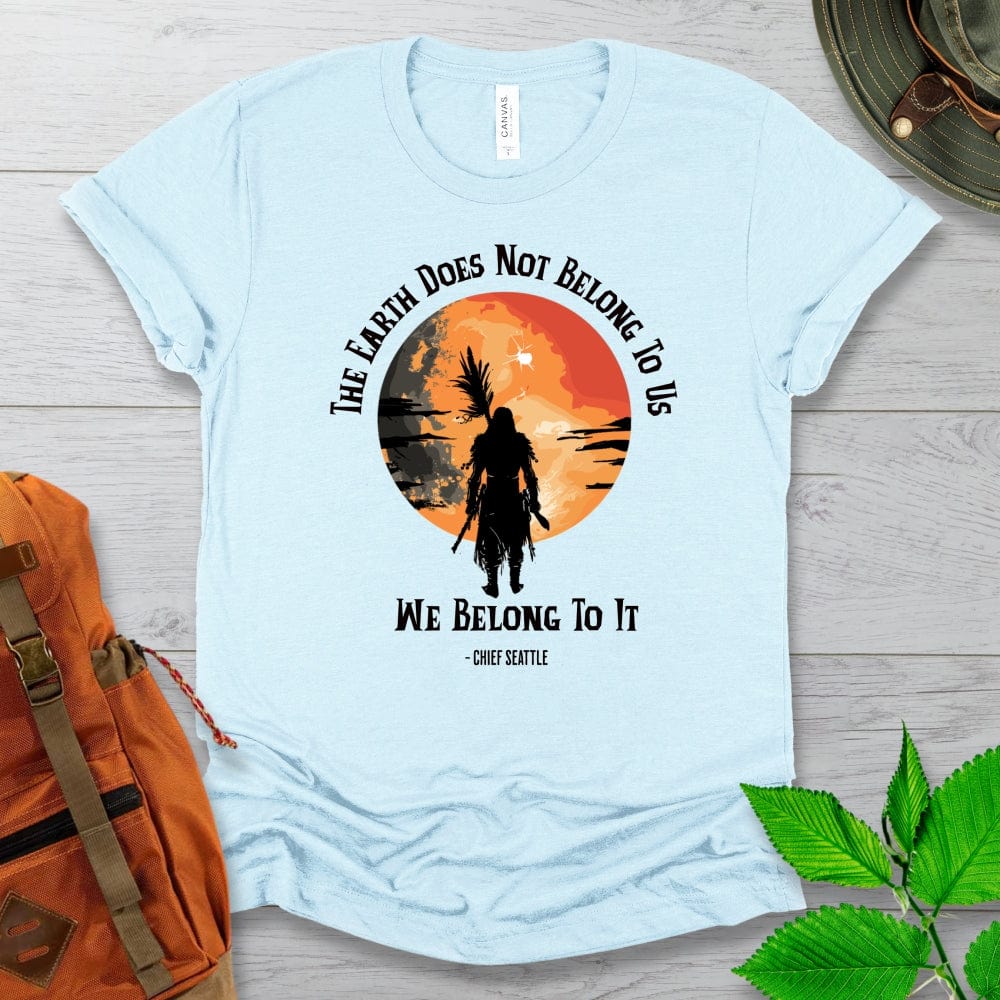 Chief Seattle Quote Tshirt