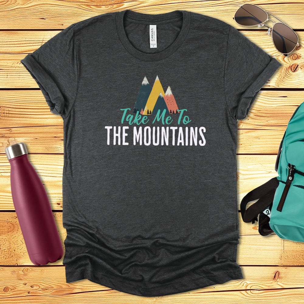 Take Me To The Mountains Tshirt