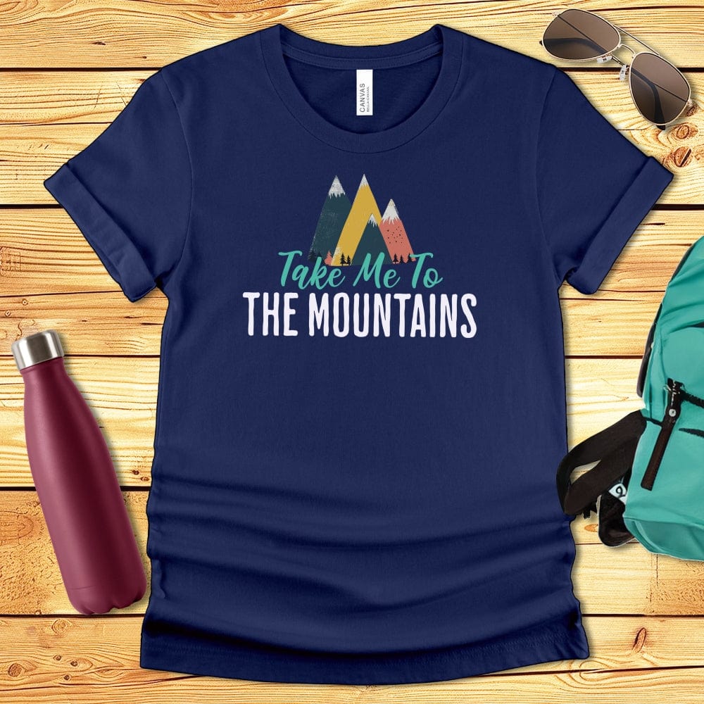 Take Me To The Mountains Tshirt