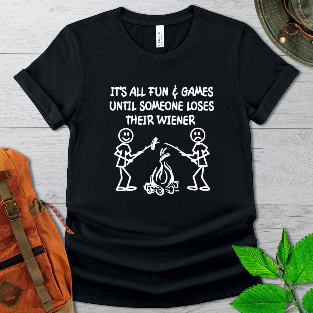 It's All Fun And Games Camping Weiner Tshirt