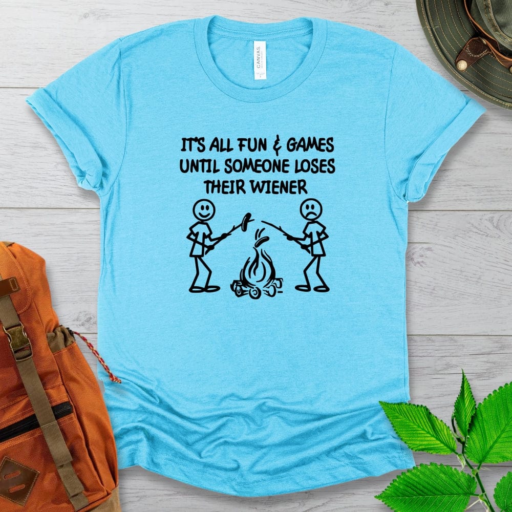 It's All Fun And Games Camping Weiner Tshirt