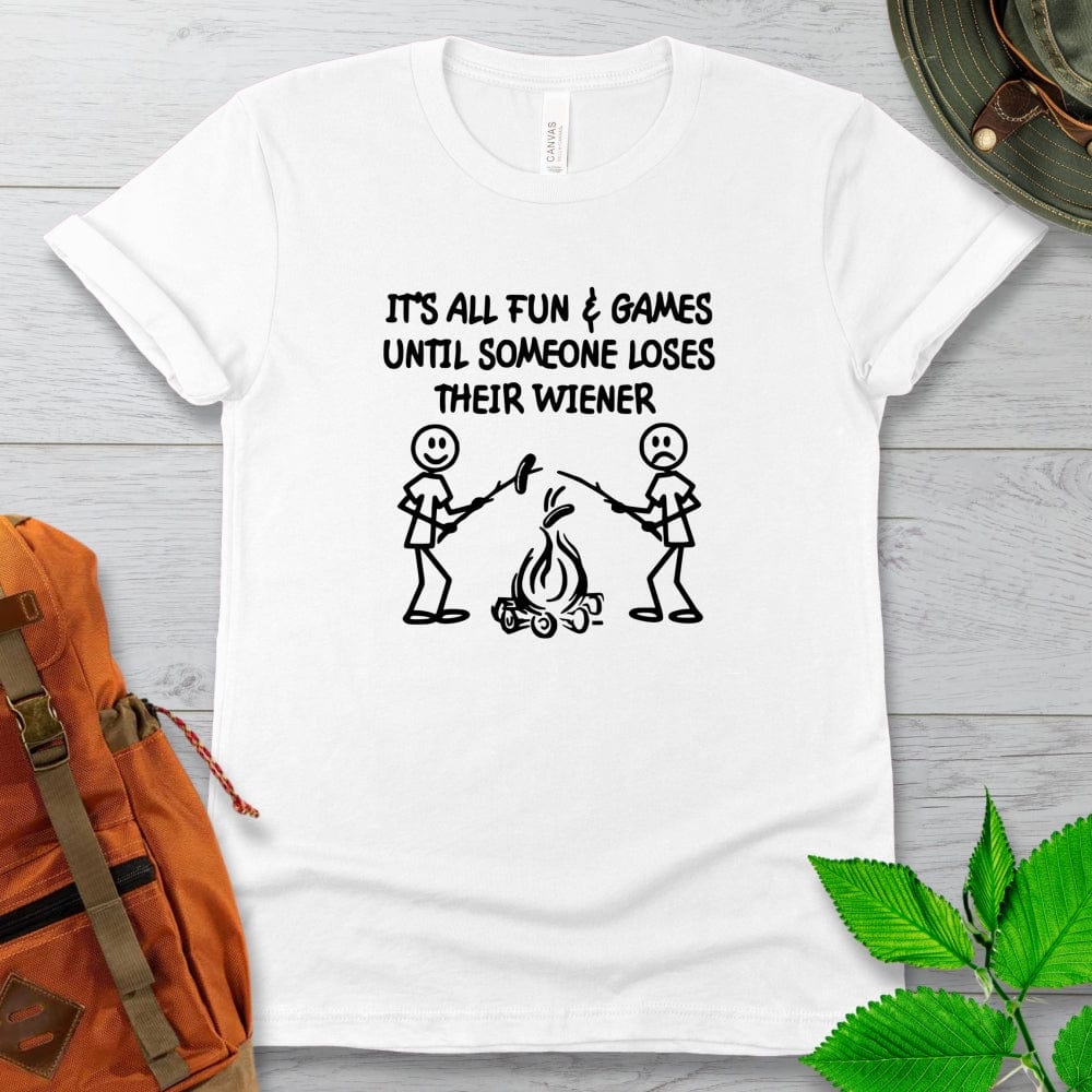 It's All Fun And Games Camping Weiner Tshirt