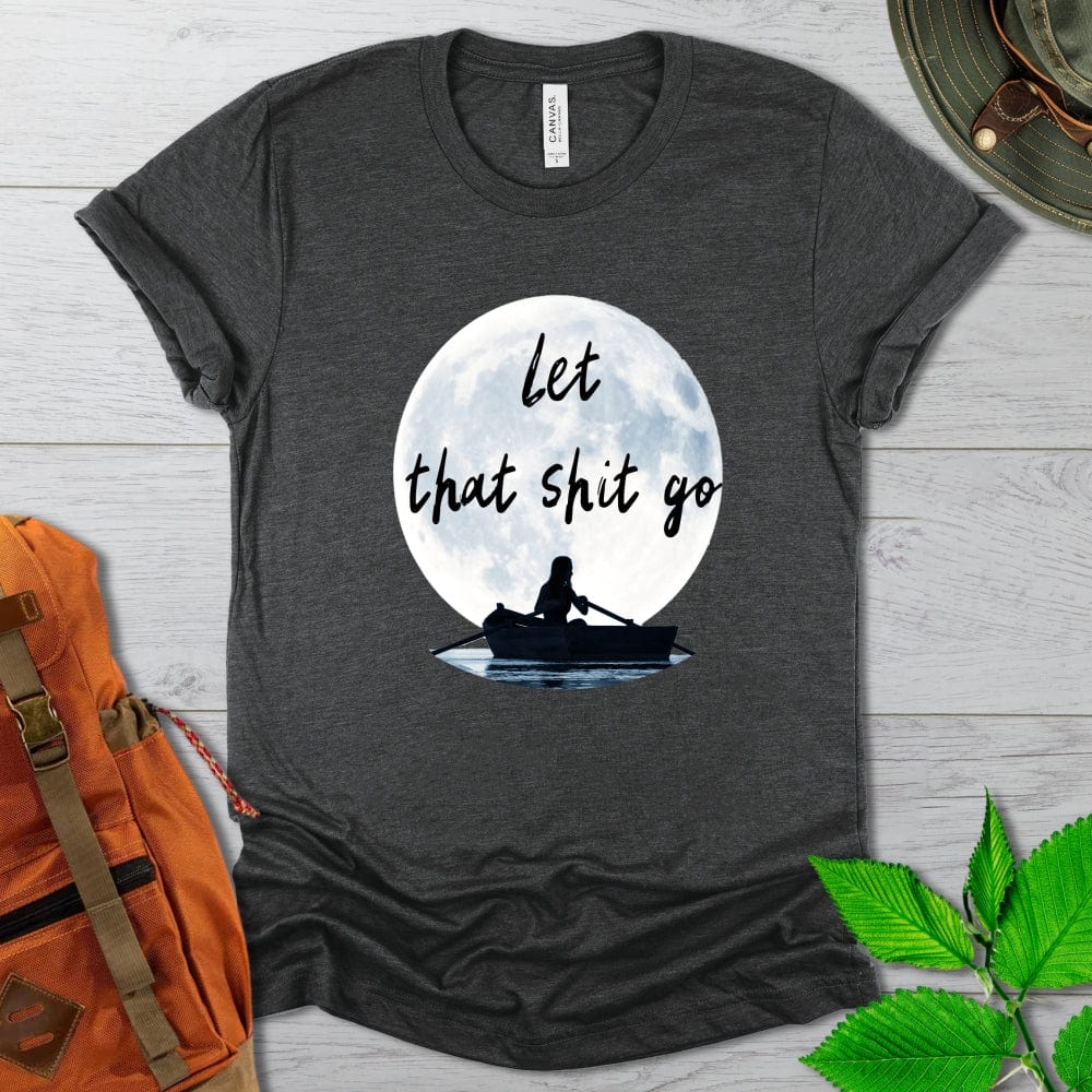 Let That Shit Go Tshirt