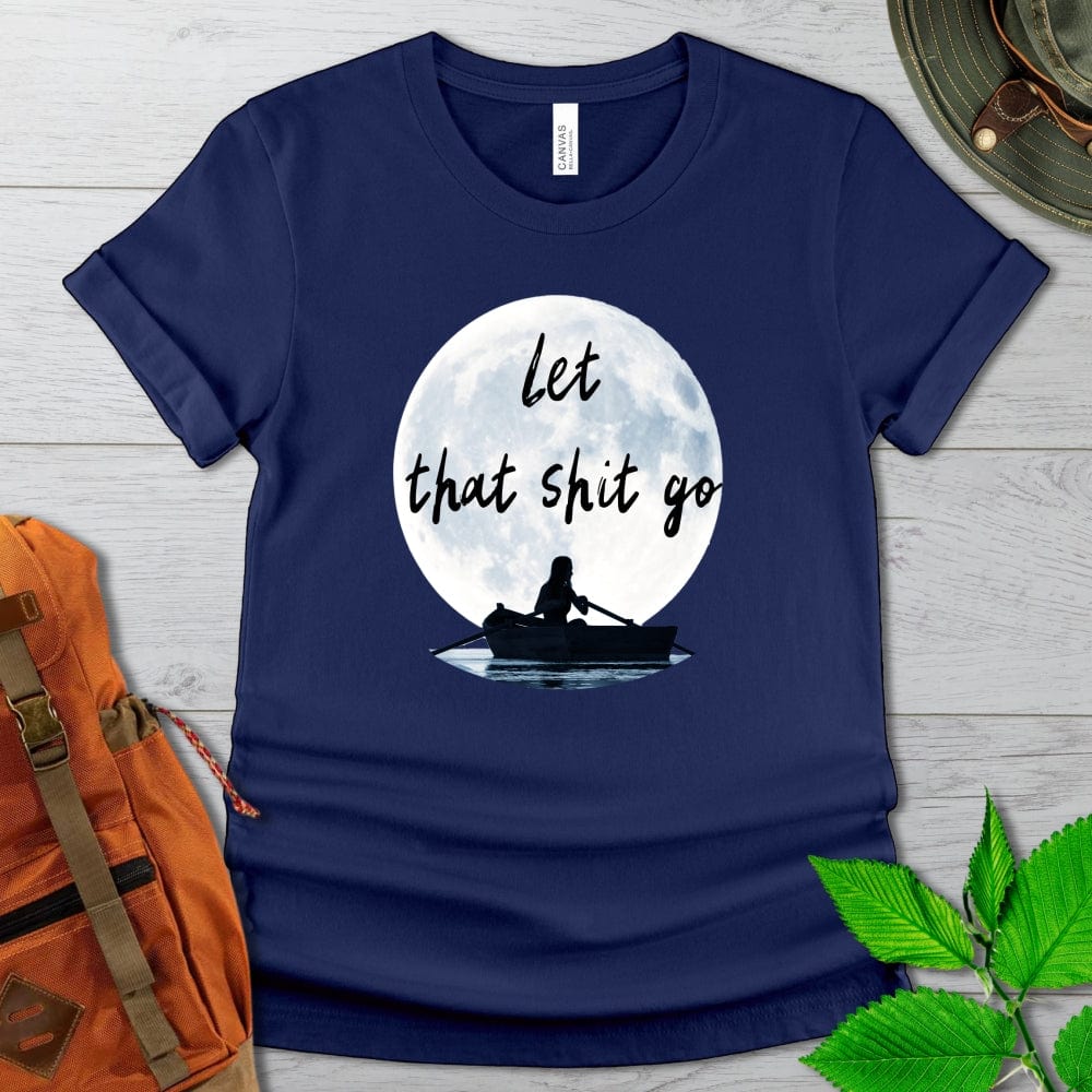 Let That Shit Go Tshirt