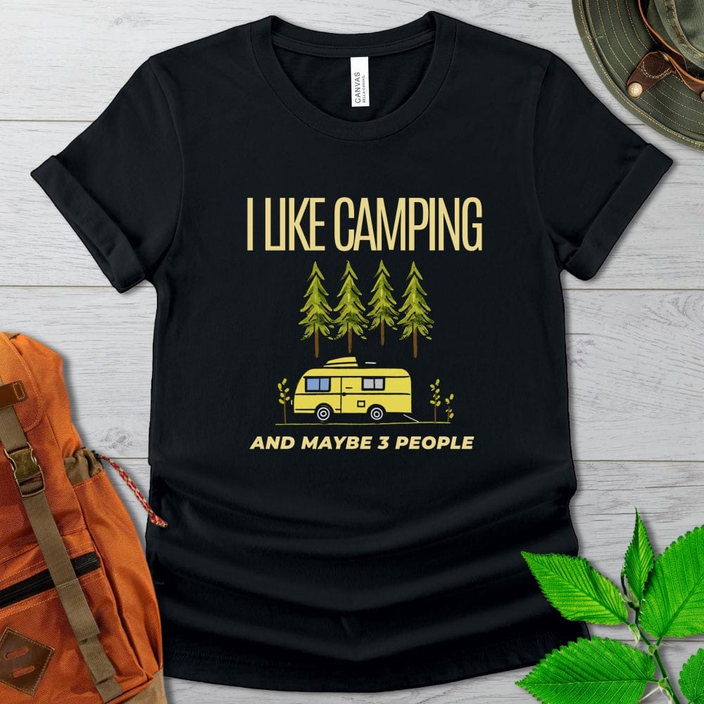 I Like Camping And Maybe 3 People Tshirt