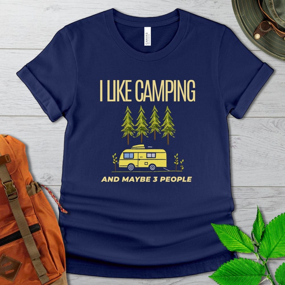 I Like Camping And Maybe 3 People Tshirt