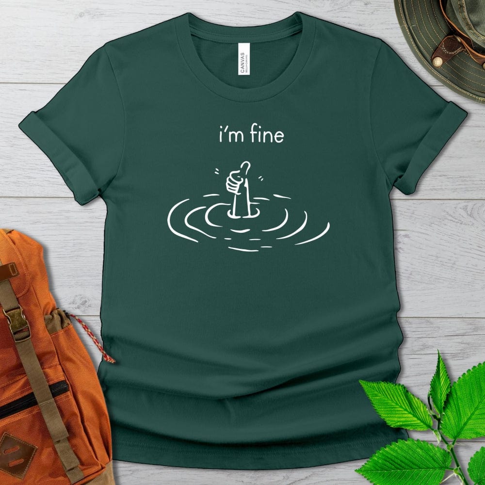 I'm Fine Drowning Tshirt Dark Colors