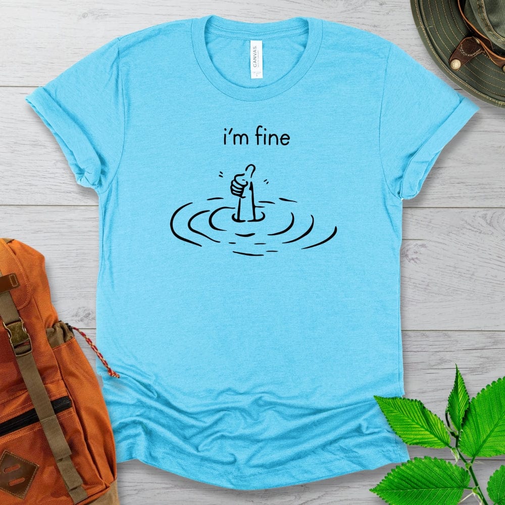 I'm Fine Drowning Tshirt Light Colors