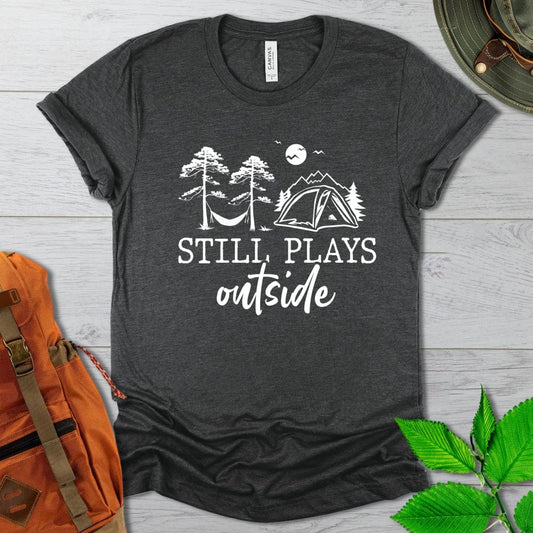 Still Plays Outside Tshirt