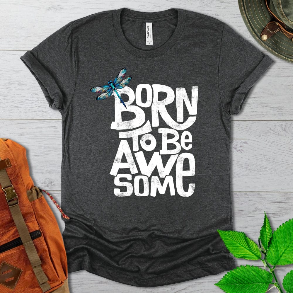 Born To Be Awesome Dragonfly Tshirt