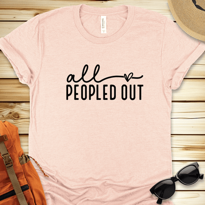 All Peopled Out Tshirt
