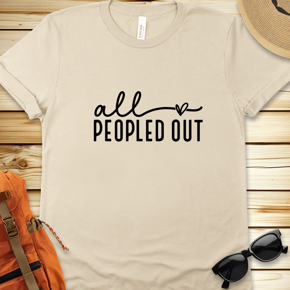 All Peopled Out Tshirt