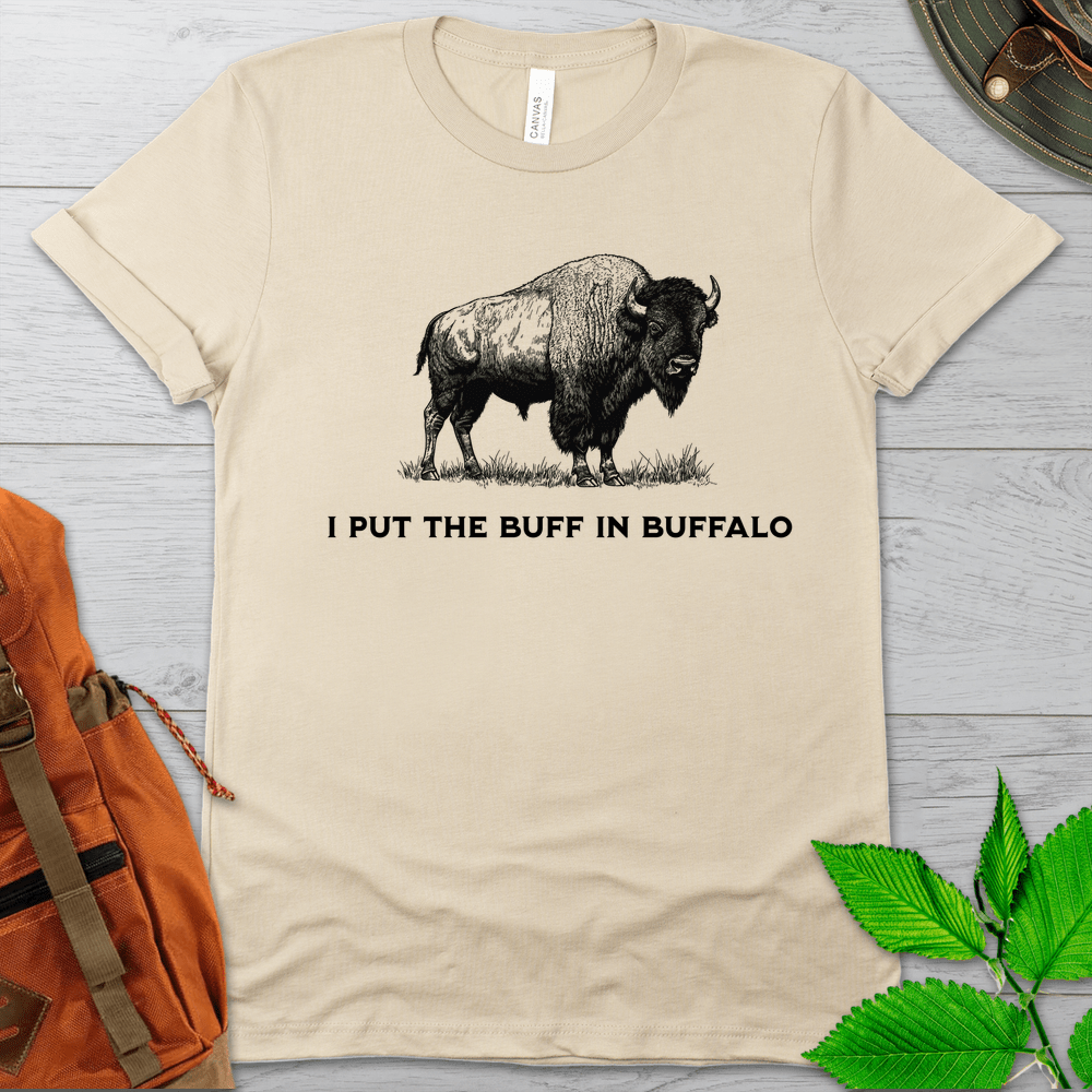 I Put The Buff In Buffalo Tshirt