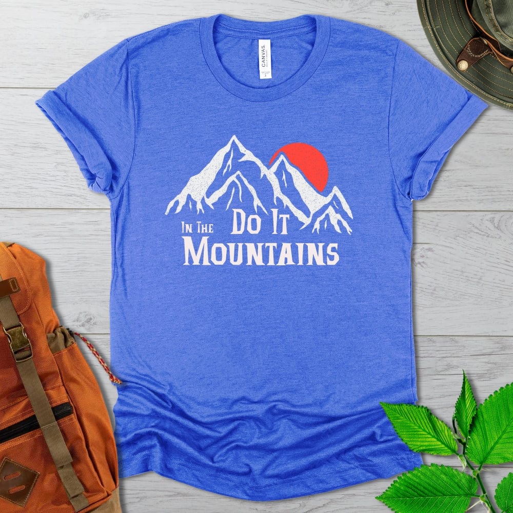 Do It In The Mountains Tshirt