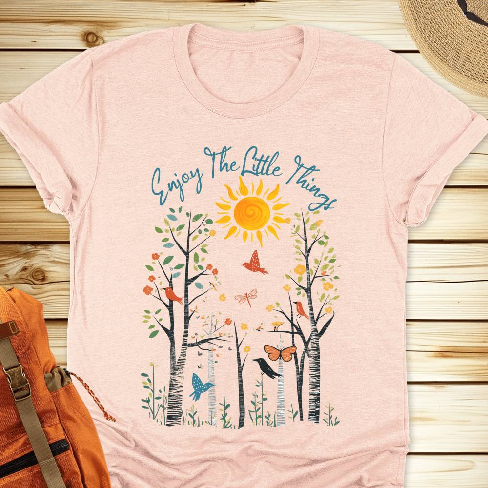 Enjoy The Little Things Tshirt