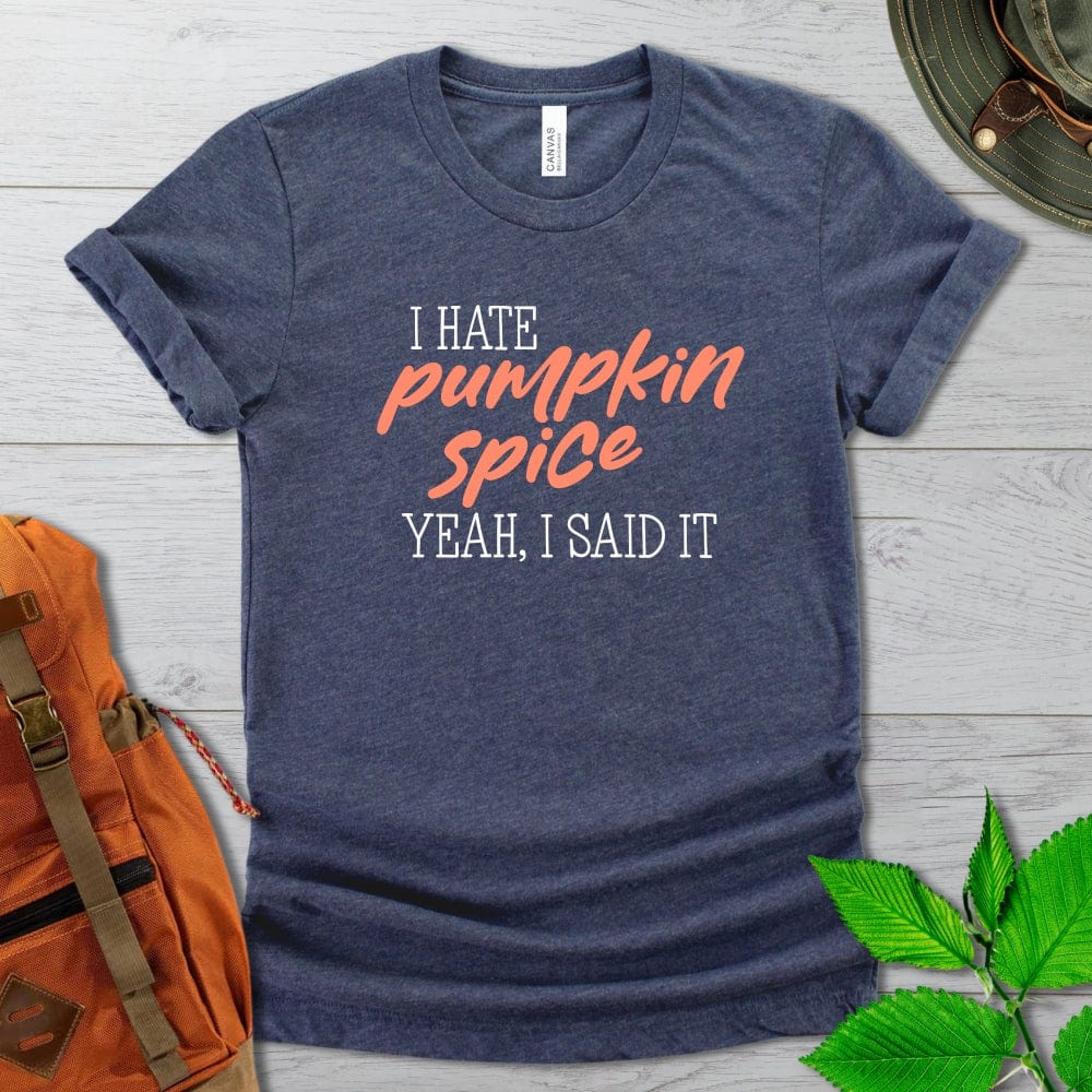 I Hate Pumpkin Spice Tshirt in Dark Colors