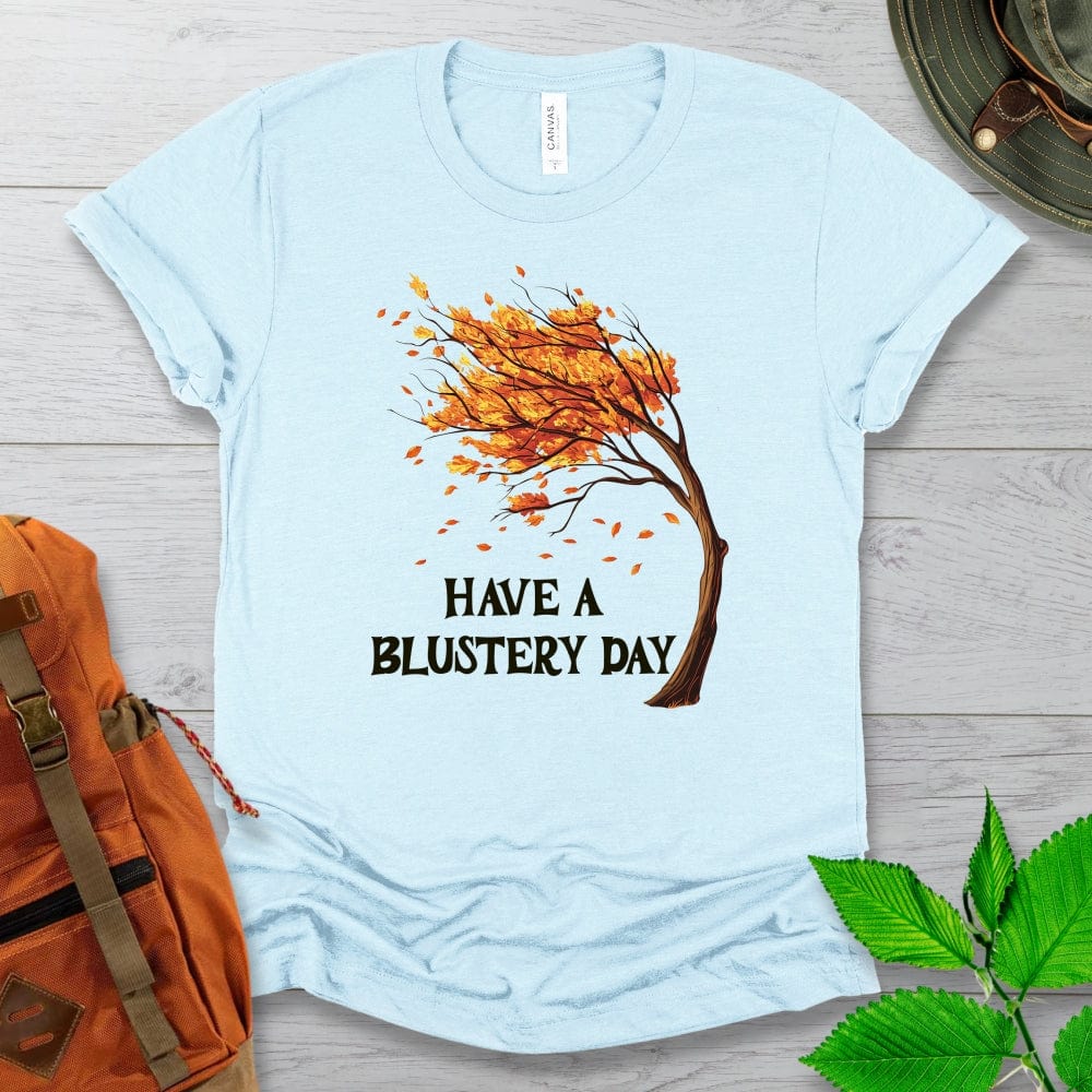 Have A Blustery Day Tshirt