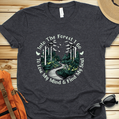 Into The Forest I Go Tshirt