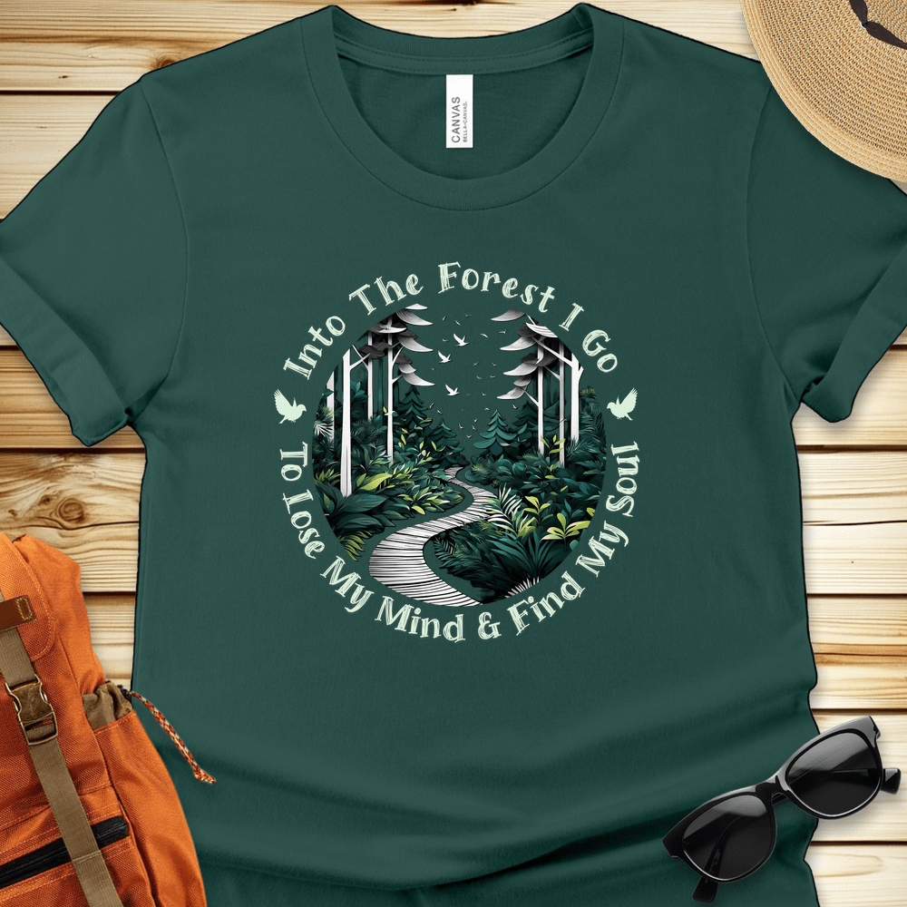 Into The Forest I Go Tshirt