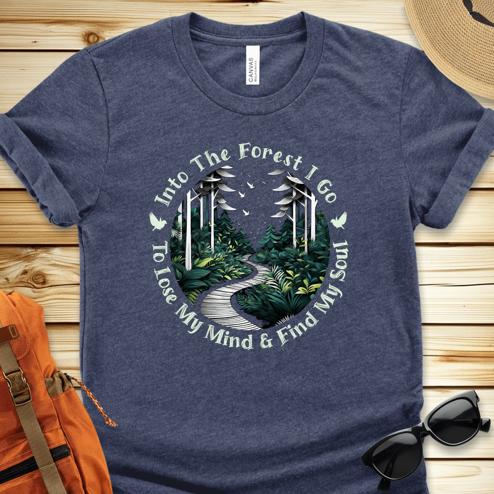 Into The Forest I Go Tshirt