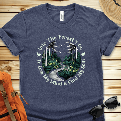 Into The Forest I Go Tshirt