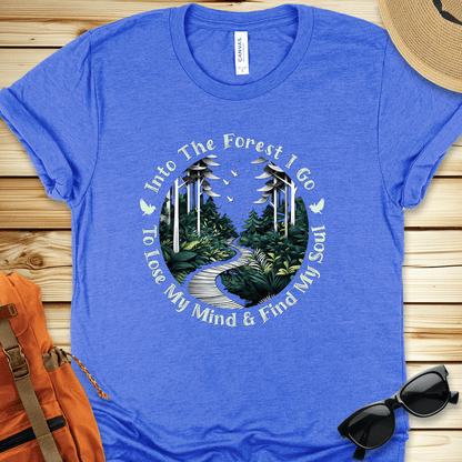 Into The Forest I Go Tshirt