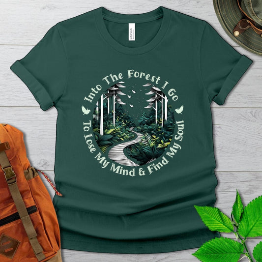 Into The Forest I Go Tshirt