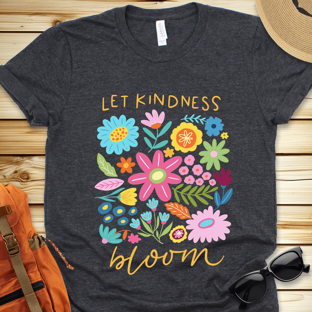 Let Kindness Bloom Tshirt