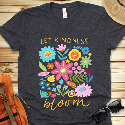 Let Kindness Bloom Tshirt