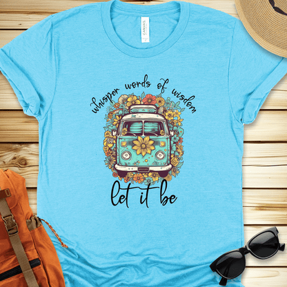 Whisper Words of Wisdom Let it Be Van Tshirt