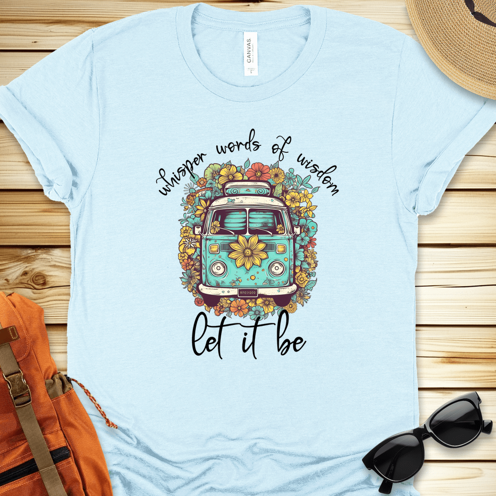 Whisper Words of Wisdom Let it Be Van Tshirt