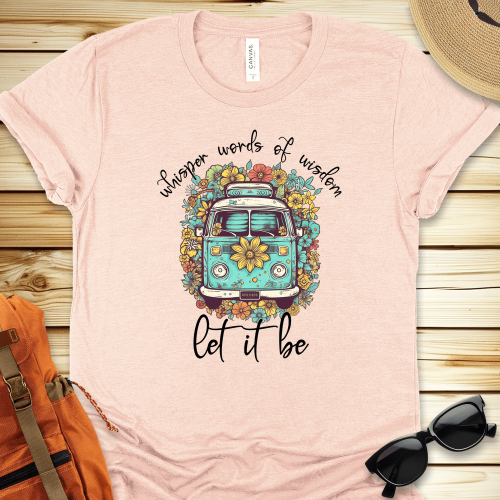 Whisper Words of Wisdom Let it Be Van Tshirt