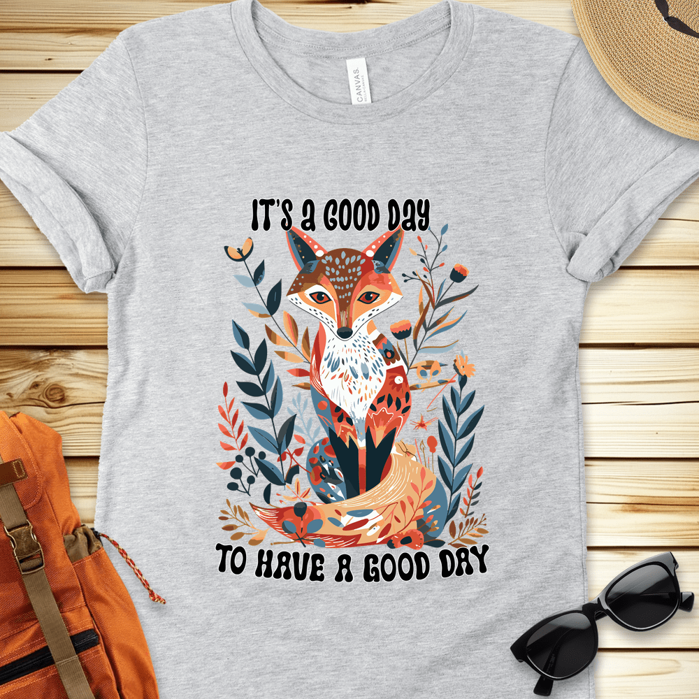 Good Day To Have A Good Day Tshirt
