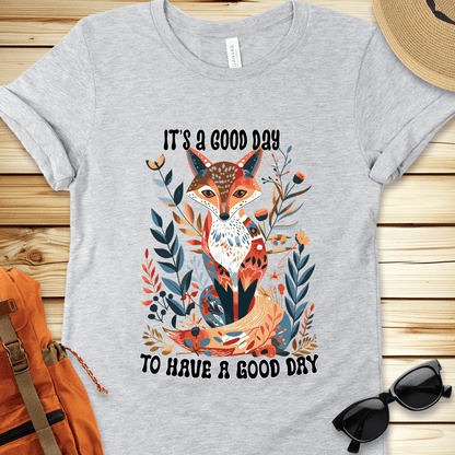 Good Day To Have A Good Day Tshirt