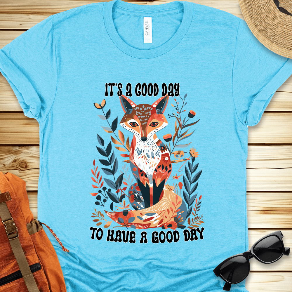 Good Day To Have A Good Day Tshirt