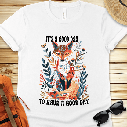 Good Day To Have A Good Day Tshirt