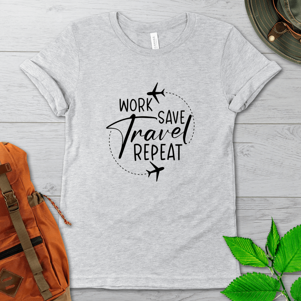 Work Save Travel Repeat Tshirt