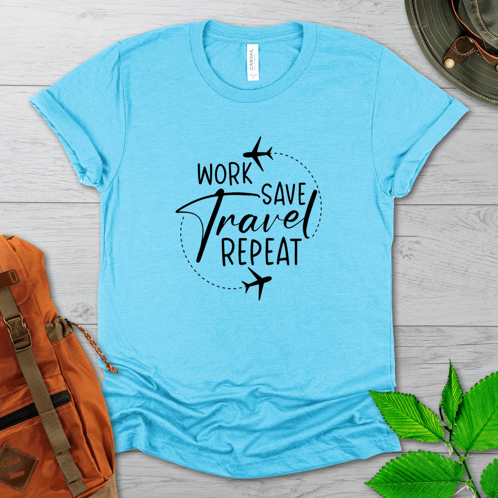 Work Save Travel Repeat Tshirt