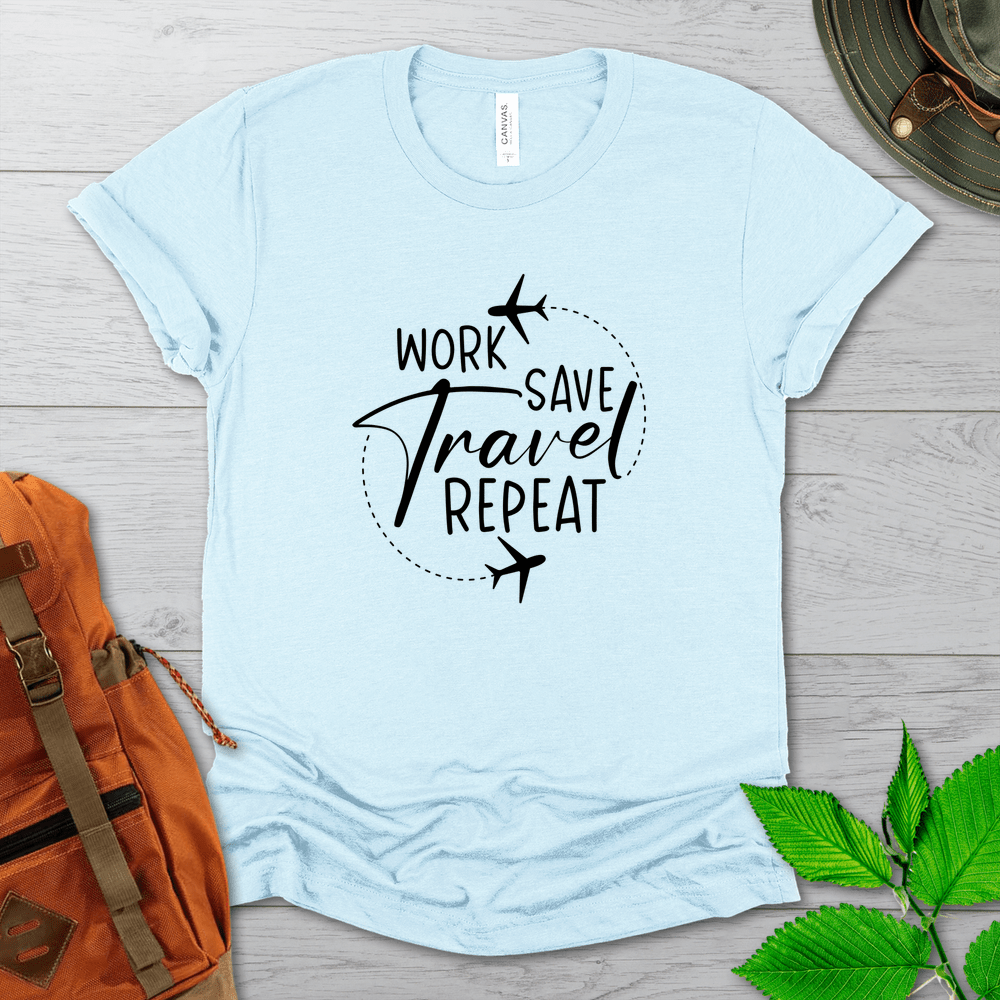 Work Save Travel Repeat Tshirt